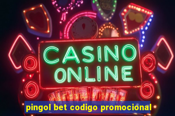 pingol bet codigo promocional